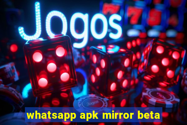 whatsapp apk mirror beta