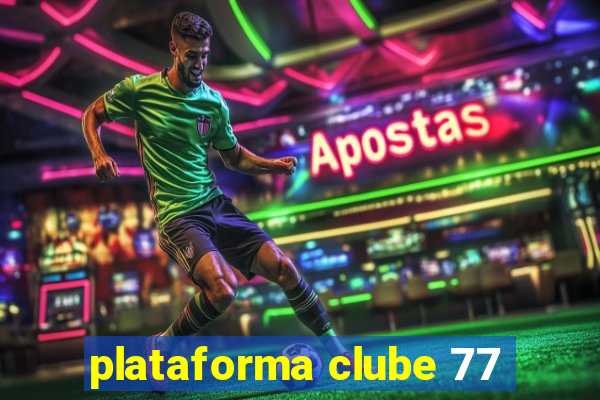 plataforma clube 77
