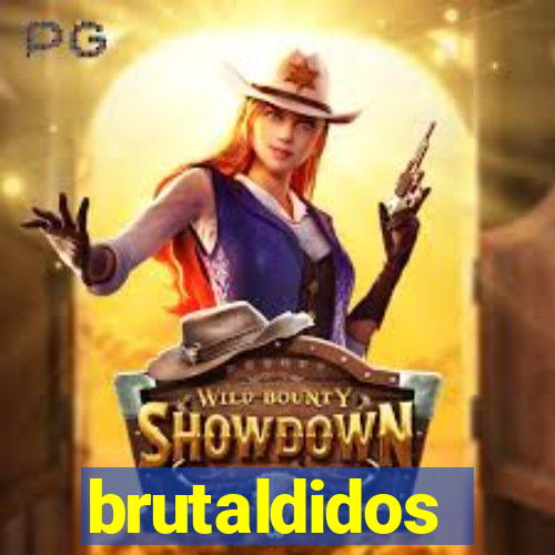 brutaldidos