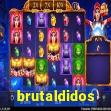 brutaldidos
