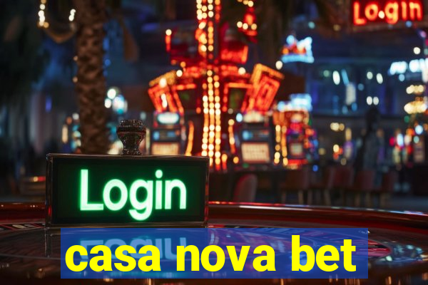 casa nova bet