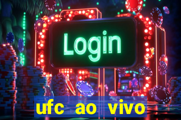 ufc ao vivo assistir online