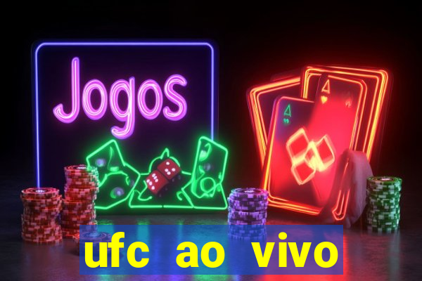 ufc ao vivo assistir online