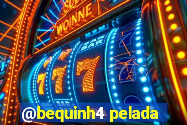 @bequinh4 pelada