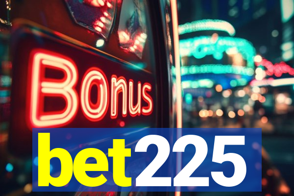 bet225