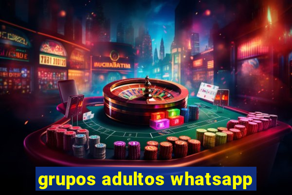 grupos adultos whatsapp