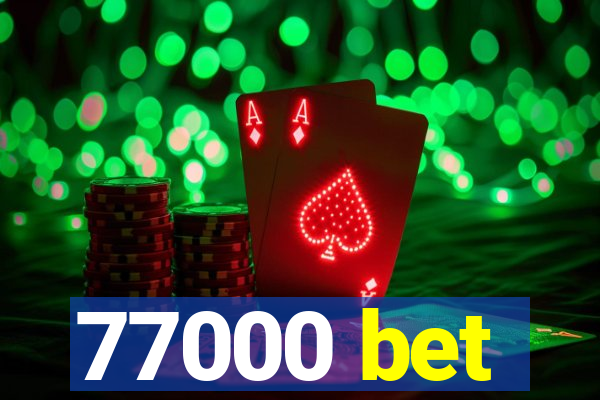 77000 bet