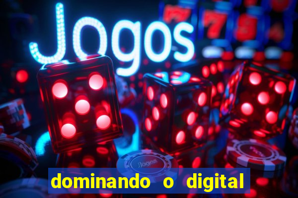 dominando o digital definitivo reclame aqui