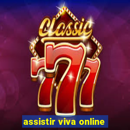 assistir viva online