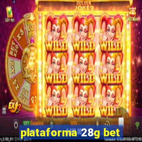 plataforma 28g bet