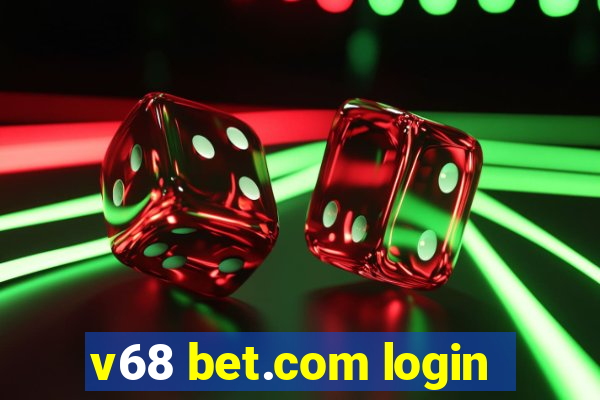 v68 bet.com login