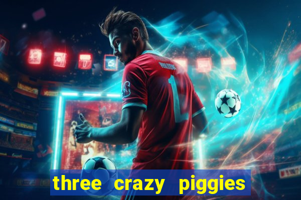 three crazy piggies onde jogar