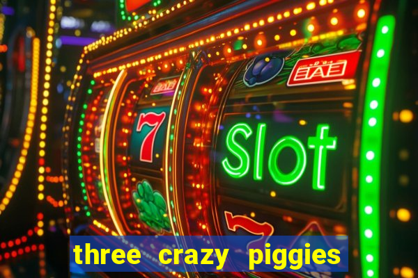 three crazy piggies onde jogar