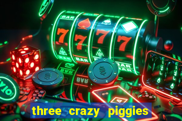 three crazy piggies onde jogar