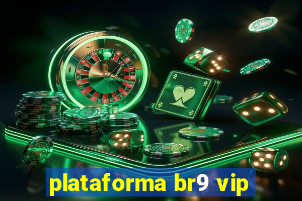 plataforma br9 vip