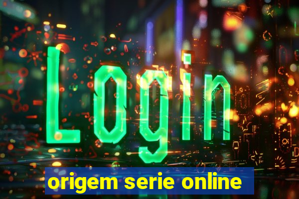 origem serie online