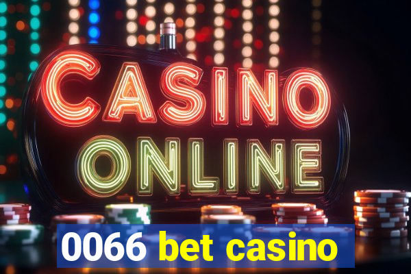 0066 bet casino