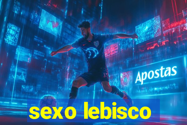 sexo lebisco