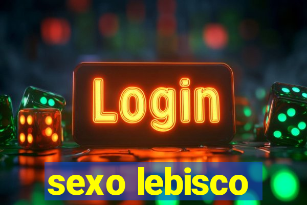 sexo lebisco