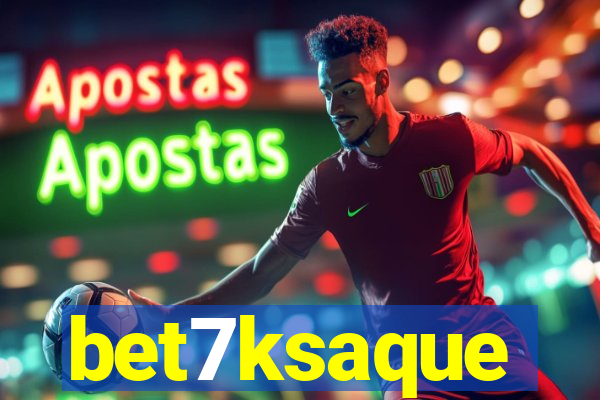 bet7ksaque