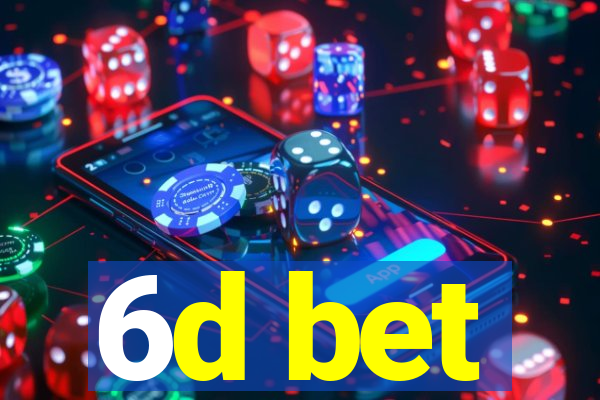 6d bet
