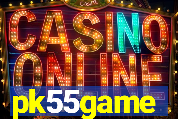 pk55game