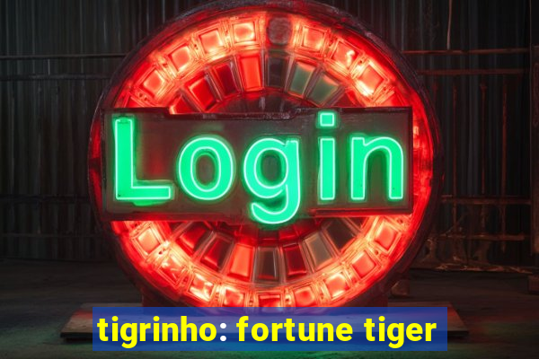 tigrinho: fortune tiger