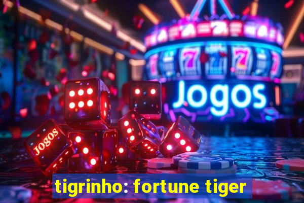 tigrinho: fortune tiger