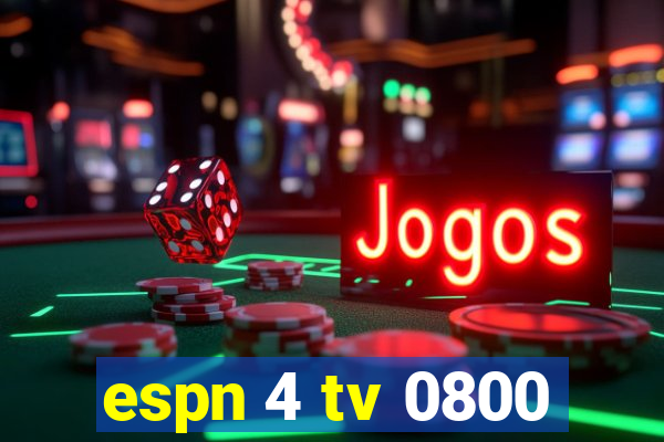 espn 4 tv 0800