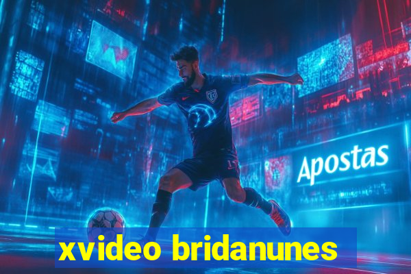 xvideo bridanunes