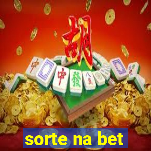 sorte na bet