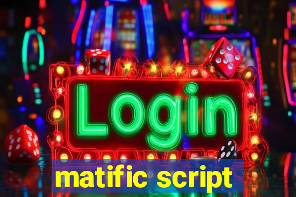 matific script