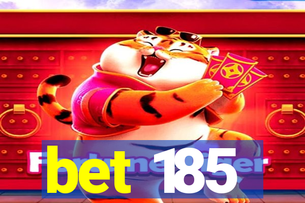 bet 185