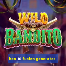 ben 10 fusion generator