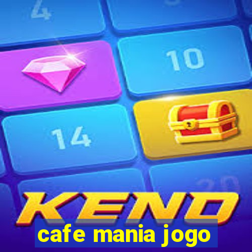 cafe mania jogo