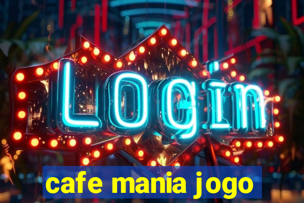 cafe mania jogo