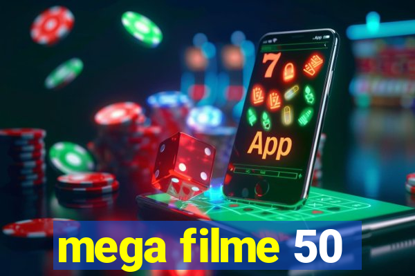 mega filme 50