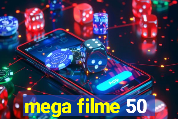 mega filme 50