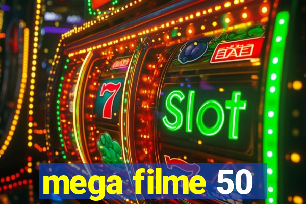 mega filme 50