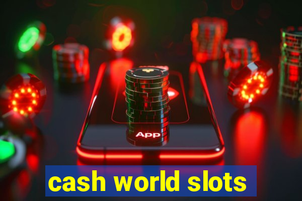 cash world slots