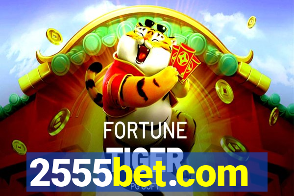 2555bet.com