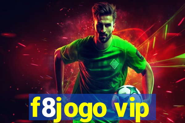 f8jogo vip