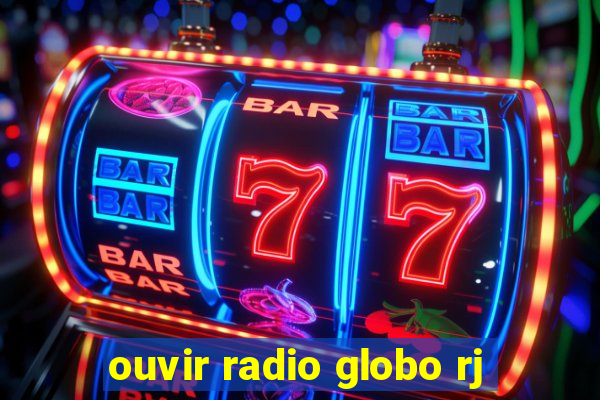 ouvir radio globo rj