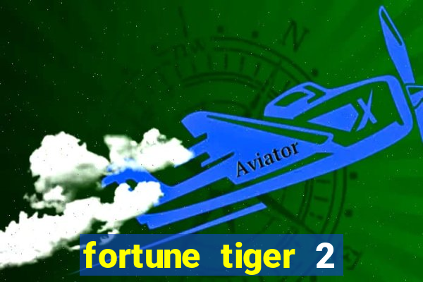 fortune tiger 2 revenge download