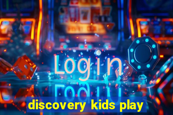 discovery kids play