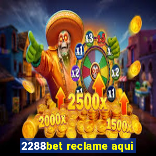 2288bet reclame aqui