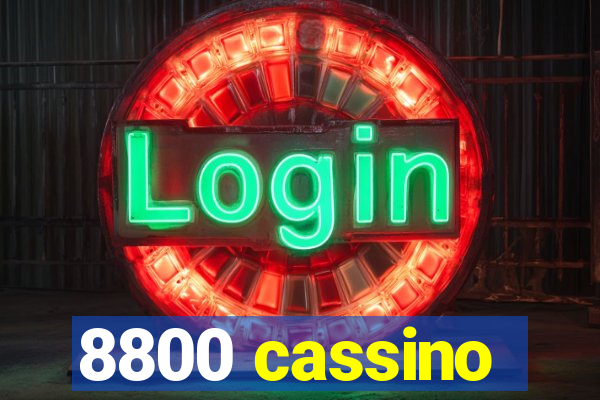 8800 cassino