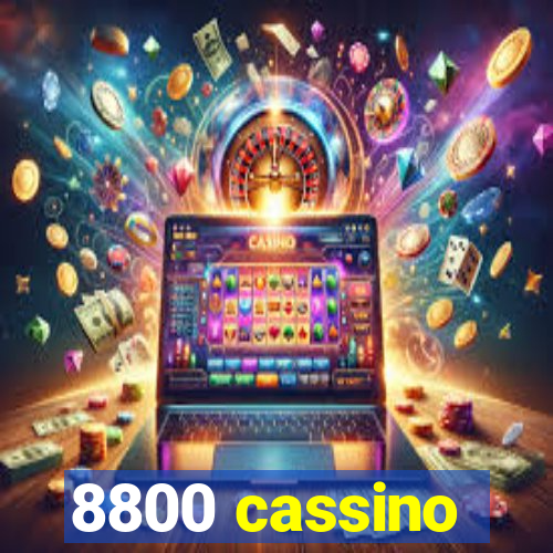 8800 cassino