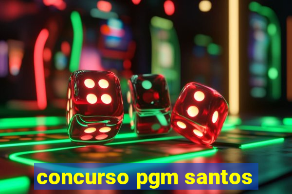 concurso pgm santos