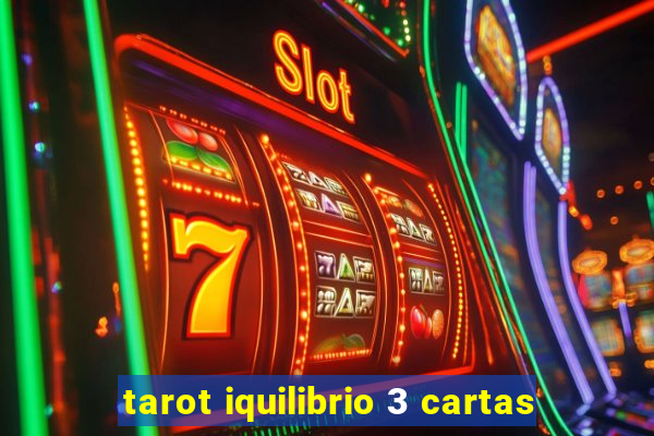 tarot iquilibrio 3 cartas